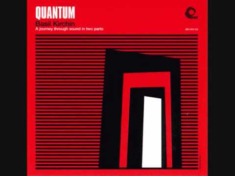 Basil Kirchin (Inglaterra, 1973) - Quantum (Full)