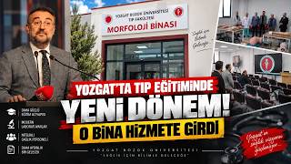 🏥 Yozgat'ta Tıp Eğitiminde Yeni Dönem! Yeni Morfoloji Binası Hizmete Girdi