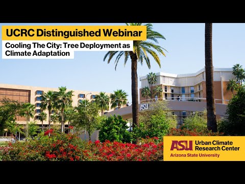 Urban Climate Research Center 2025 Webinar "Cooling the City: Tree Deployment as Climate Adaptation"