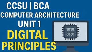 CCSU BCA | Computer Architecture Unit 1 | Digital Principles | Complete Explanation | Exam Focused