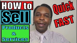 How To Sell Products and Services, QUICK & FAST Earning Money! TOPS and TIPS 2021