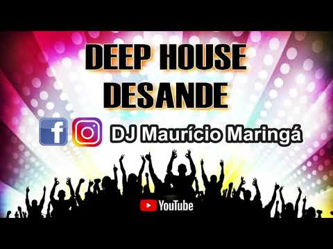 DEEP HOUSE  & DESANDE  #01  (DJ Mauricio ) #deephouse #vibe #desande #2021