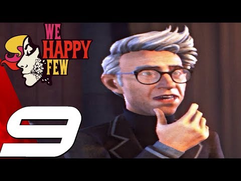 WE HAPPY FEW - Gameplay Walkthrough Part 9 - Verloc's Office & The Parade (Full Game) Ultra Settings