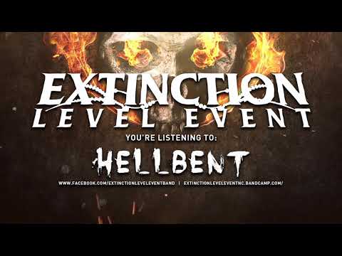 Extinction Level Event - "Hellbent"