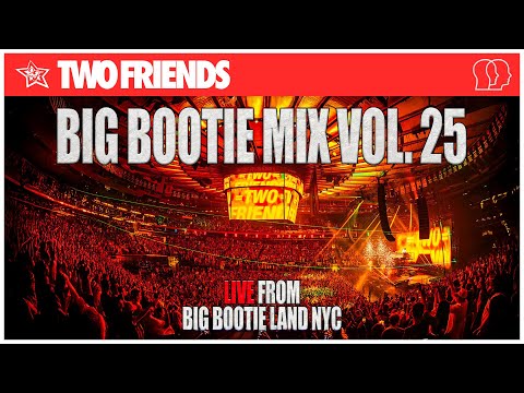 BIG BOOTIE MIX, VOL. 25: Madison Square Garden Concert Premiere - Two Friends