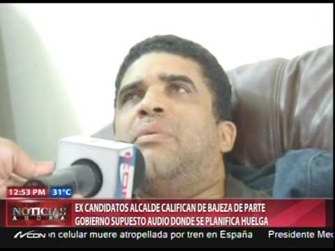 Ex candidatos califican de bajeza por parte gobierno supuesto audio donde se planifica huelga