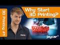 Why Start 3D Printing? - 3D Printing Part 1