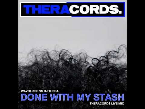 Wavolizer vs Dj Thera - Done With My Stash