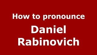 How to pronounce Daniel Rabinovich
