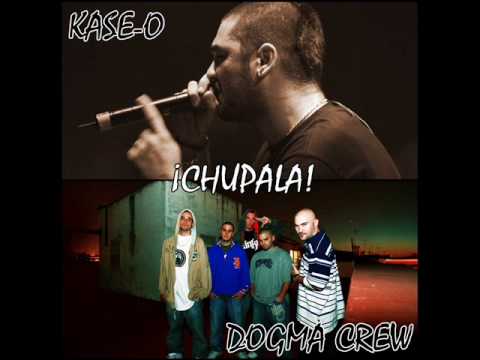CHUPALA - (Dogma Crew & Kase-O)
