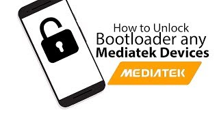 How to Unlock Bootloader On any Mediatek Devices