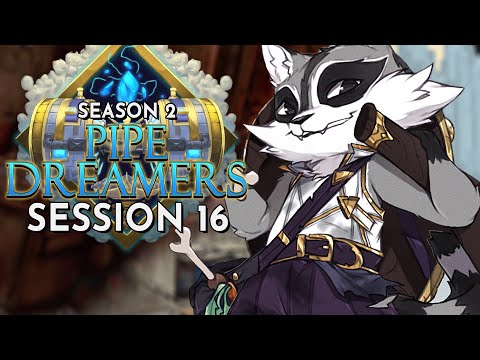 Dungeons and Dragons: Pipe Dreamers Season 2 Session 16 (World of Io/Ioverse)