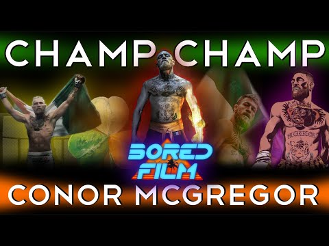 Conor McGregor - The Champ Champ (An Original Bored Film Documentary)