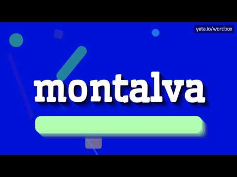 MONTALVA - HOW TO PRONOUNCE IT!?