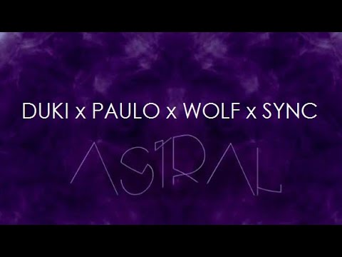 Duki x Paulo x Wolf x Sync - Astral (Remix) (Prod.Bles)