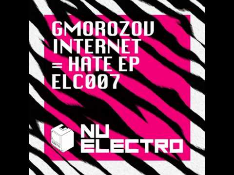 Gmorozov - Internet = Hate (Original Mix)