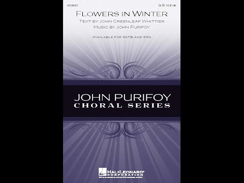 Flowers in Winter (SATB Choir) - by John Purifoy