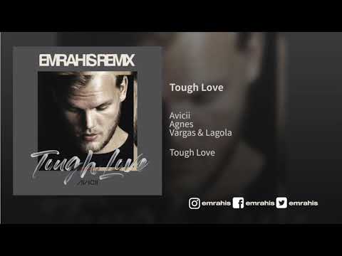 Avicii ft. Agnes, Vergas & Legola - Tough Love (Emrah Is Radio Remix) #freedownload