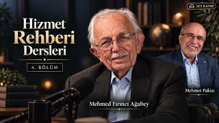 Mehmed Fırıncı Ağabey ile Hizmet Rehberi Dersleri 4.Bölüm