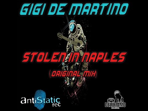 Gigi de Martino - Stolen in Naples (Original Mix)