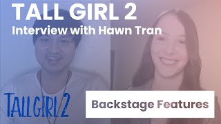 Tall Girl 2 Interview with Hawn Tran | Backstage Features with Gracie Lowes video