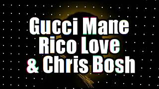 Gucci Mane, Rico Love &amp; Chris Bosh - Miss My Woe (Forgiveless Mix)