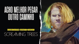 Screaming Trees - Something About Today (Legendado em Português)