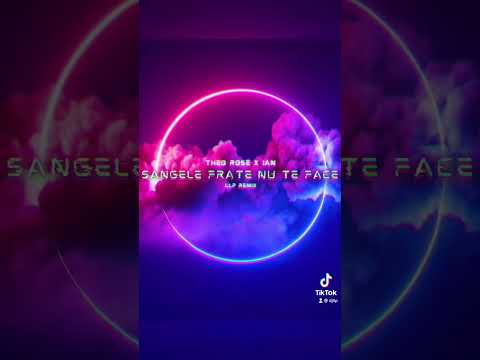 ▶️ Theo Rose x Ian - Sangele Frate Nu Te Face | LLP Remix