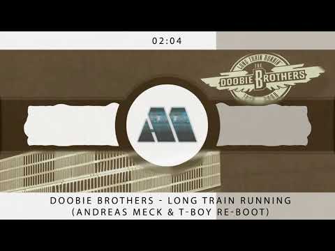 Doobie Brothers - Long Train Running ( Andreas Meck & T-Boy Re Boot )