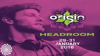 Headroom DJ Mix @ Origin Festival 2016