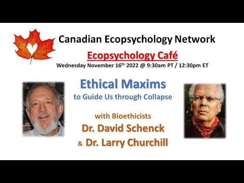 Ecopsychology Café: Ethical Maxims to Guide Us through Collapse with David Schenck & Larry Churchill
