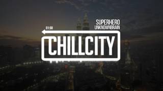 Unknown Brain - Superhero (ft. Chris Linton)