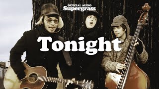 Supergrass - Tonight (Official Audio)