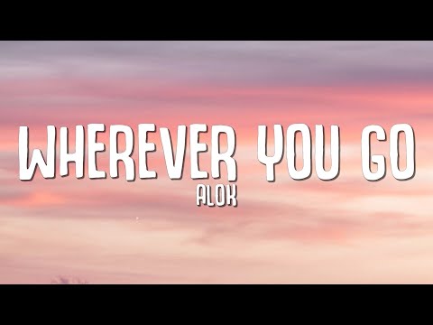 Alok - Wherever You Go (Lyrics) ft. John Martin