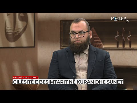 Cilësitë e besimtarit | 01. Cilësitë e besimtarit në Kuran dhe Sunet - Fitim Gërguri