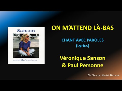 ON M'ATTEND LA BAS - PAROLES (Lyrics) - Véronique SANSON & Paul PERSONNE (HQ) CONCERT LIVE