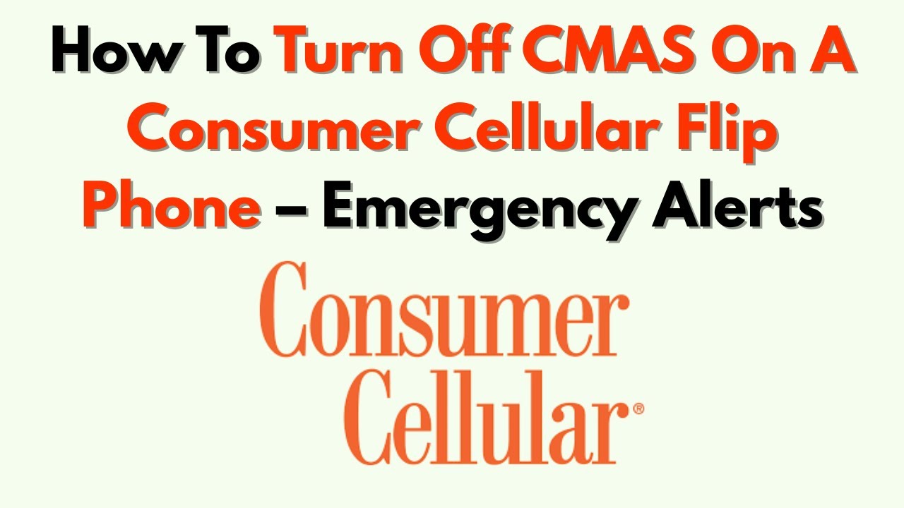 How To Turn Off CMAS On A Consumer Cellular Flip Phone – Emergency Alerts