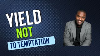 Yield Not To Temptation || Phillip Carter