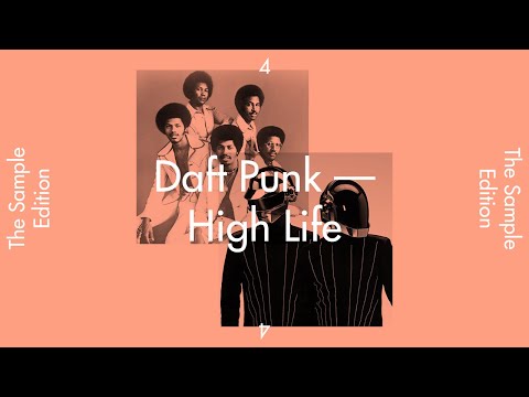 The Sample Edition 4 — “High Life” by Daft Punk