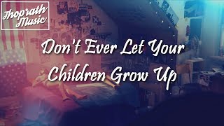 Maddie Poppe - Don&#39;t Ever Let Your Children Grow Up (Lyrics) American Idol 2018 Winner