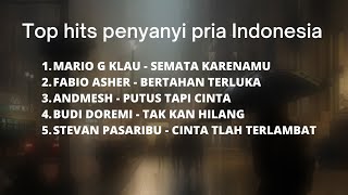 Download lagu Top hits penyanyi pria Indonesia (Mario G Klau,Fabio Asher,Andmesh,Budi Doremi,Stevan Pasaribu) mp3