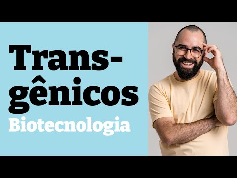 Transgênicos (Biotecnologia) - Aula 21 - Módulo II: Genética | Prof. Gui