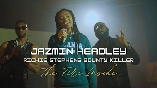 Jazmin Headley ft. Richie Stephens, Bounty Killer - The Fire Inside (Official Video)
