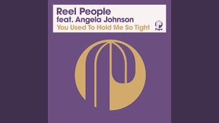 Reel People ft Angela Johnson - You Used To Hold Me So Tight (Phil Asher Main Mix) video