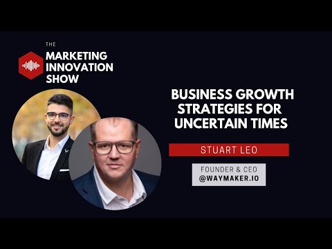 Business Growth Strategies for Uncertain Times - Stuart Leo (Ep. 51)