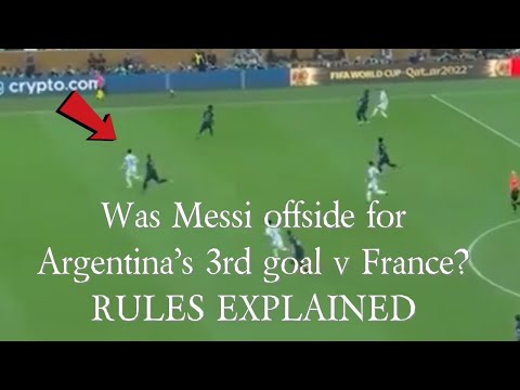Lionel Messi offside goal controversy | Argentina’s 3rd goal | Argentina v France, World Cup final