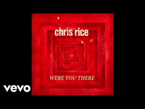 Chris Rice - Were You There (Audio)