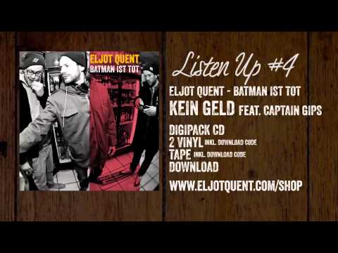 Eljot Quent - Kein Geld (feat. Captain Gips) - Listen Up #4