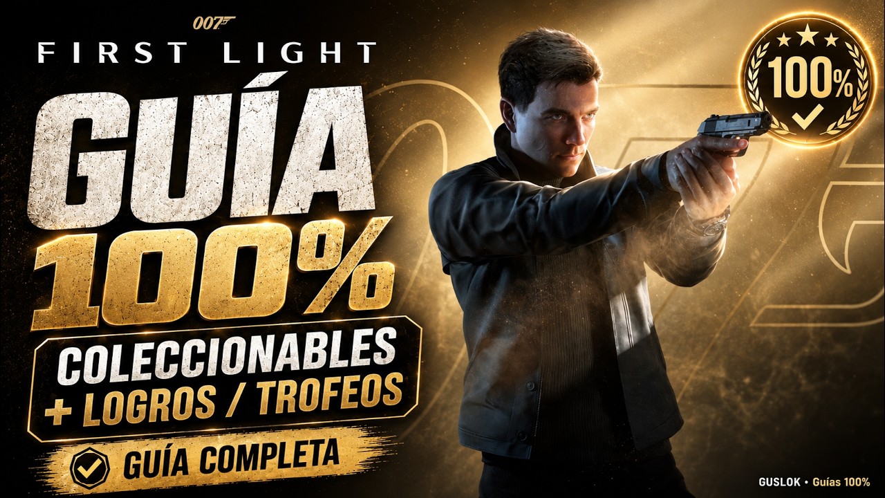 007 First Light Guía Completa 100% Coleccionables y Trofeos