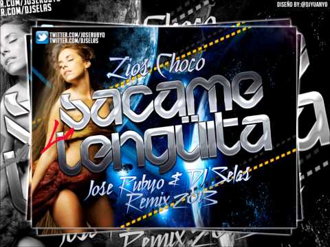 Lios Choco - Sacame la lengüita ( Jose Rubyo & Dj Selas Remix 2013 )